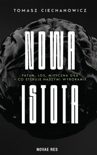 Nowa Istota - Tomasz Ciechanowicz - ebook