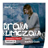 #18 Gość: Kacha z Coals- Draka Klimczaka - podcast