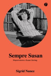 Sempre Susan. Wspomnienie o Susan Sontag - Sigrid Nunez - ebook