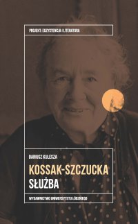 Zofia Kossak-Szczucka. Służba - Dariusz Kulesza - ebook