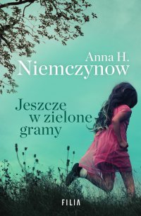 Jeszcze w zielone gramy - Anna H. Niemczynow - ebook