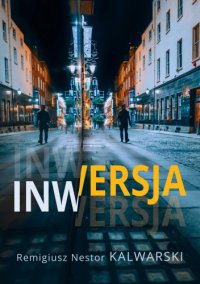 Inwersja - Remigiusz Nestor Kalwarski - ebook