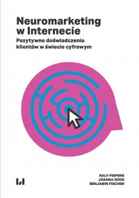 Neuromarketing w Internecie. Pozytywne doświadczenia klientów w świecie cyfrowym - Ralf Pispers - ebook