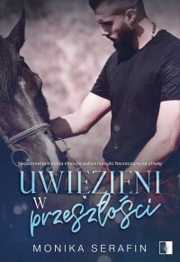 Uwięzieni w przeszłości - Monika Serafin - ebook