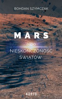 Mars albo nieskończoność światów - Bohdan Szymczak - ebook
