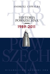 Historia powszechna 1989-2011 - Andrzej Chwalba - ebook