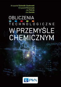Obliczenia technologiczne w przemyśle chemicznym - Krzysztof Schmidt-Szałowski - ebook