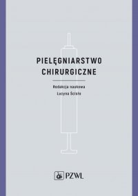 Pielęgniarstwo chirurgiczne - Lucyna Ścisło - ebook