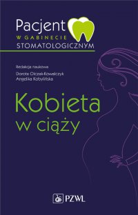 Pacjent w gabinecie stomatologicznym. Kobieta w ciąży - Dorota Olczak-Kowalczyk - ebook