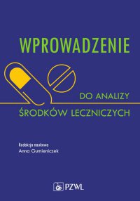 Wprowadzenie do analizy środków leczniczych - Anna Gumieniczek - ebook
