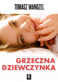 Grzeczna dziewczynka - Tomasz Wandzel - ebook