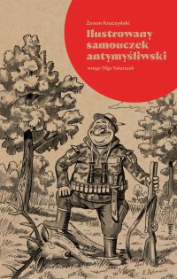 Ilustrowany samouczek antymyśliwski - Zenon Kruczyński - ebook