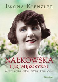 Nałkowska i jej mężczyźni - Iwona Kienzler - ebook
