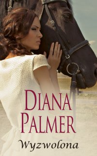 Wyzwolona - Diana Palmer - ebook