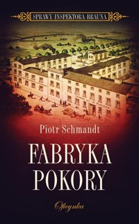 Fabryka Pokory - Piotr Schmandt - ebook