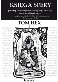 Księga Sfery. Podstawy starożytnej i nowoczesnej magii sferycznej, tachionowej i neutrinowej - Tom Hex - ebook