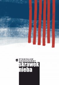 Skrawek nieba - Stanisław Goszczurny - ebook