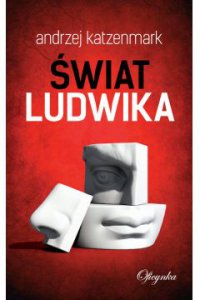 Świat Ludwika - Andrzej Katzenmark - ebook