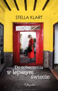 Do zobaczenia w lepszym świecie - Stella Klart - ebook