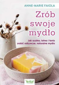 Zrób swoje mydło. - Anne-Marie Faiola - ebook