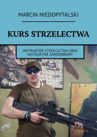 Kurs strzelectwa - Marcin Niedopytalski - ebook