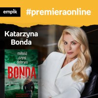 #39 Katarzyna Bonda - Empik #premieraonline - podcast - Katarzyna Bonda - audiobook