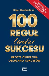 100 reguł ludzi sukcesu - Nigel Cumberland - ebook