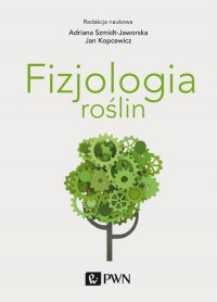 Fizjologia roślin - Adriana Szmidt-Jaworska - ebook
