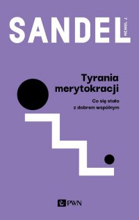 Tyrania merytokracji - Michael J. Sandel - ebook