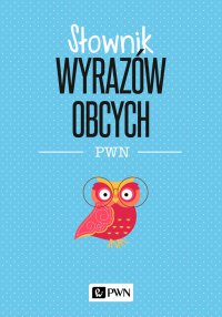 Słownik wyrazów obcych PWN - Lidia Wiśniakowska - ebook