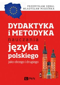 Dydaktyka i metodyka nauczania języka polskiego jako obcego i drugiego - Przemysław E. Gębal - ebook