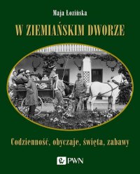 W ziemiańskim dworze - Maja Łozińska - ebook