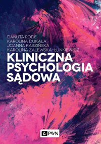Kliniczna psychologia sądowa - Danuta Rode - ebook