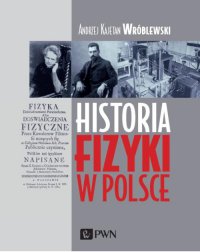 Historia fizyki w Polsce - Andrzej Kajetan Wróblewski - ebook