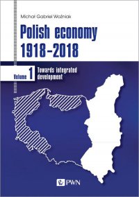 Polish economy 1918-2018 - Michał Gabriel Woźniak - ebook