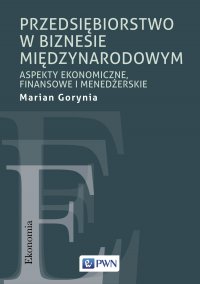 Przedsiębiorstwo w biznesie międzynarodowym - Marian Gorynia - ebook