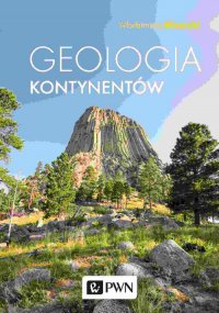 Geologia kontynentów - Włodzimierz Mizerski - ebook