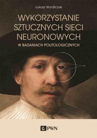 Wykorzystanie sztucznych sieci neuronowych - Łukasz Wordliczek - ebook