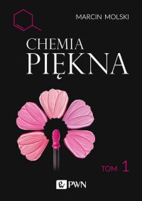 Chemia Piękna. Tom 1 - Marcin Molski - ebook
