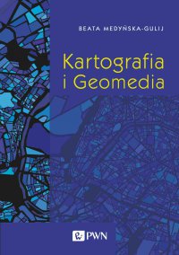 Kartografia i Geomedia - Beata Medyńska-Gulij - ebook