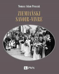 Ziemiański savoir-vivre - Tomasz Adam Pruszak - ebook