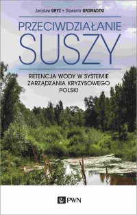 Przeciwdziałanie suszy - Jarosław Gryz - ebook