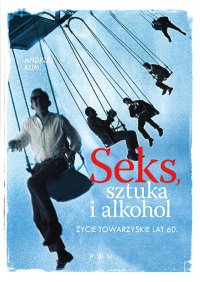 Seks, sztuka i alkohol - Andrzej Klim - ebook