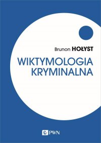 Wiktymologia kryminalna - Brunon Hołyst - ebook