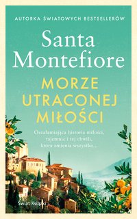 Morze utraconej miłości - Santa Montefiore - ebook