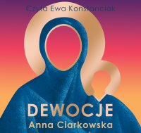 Dewocje - Anna Ciarkowska - audiobook