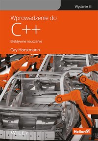Wprowadzenie do C++. Efektywne nauczanie. Wydanie III - Cay S. Horstmann - ebook