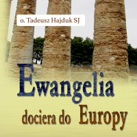 Ewangelia dociera do Europy - Tadeusz Hajduk SJ - audiobook
