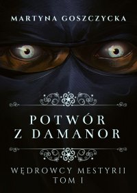 Potwór z Damanor - Martyna Goszczycka - ebook