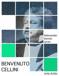 Benvenuto Cellini - Aleksander Dumas (ojciec) - ebook